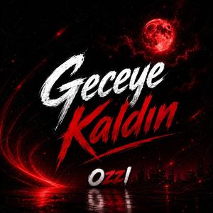 Geceye Kaldın