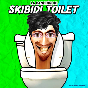 La Canción de Skibidi Toilet