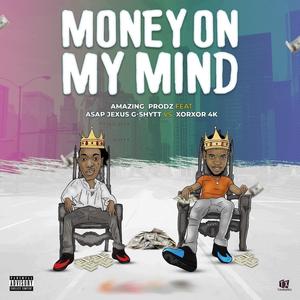 Money On My Mind (feat. Asap Jexus & Xorxor 4K)