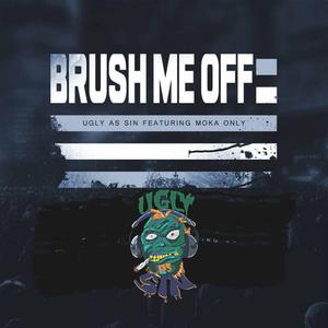 Brush Me Off (feat. Moka Only)