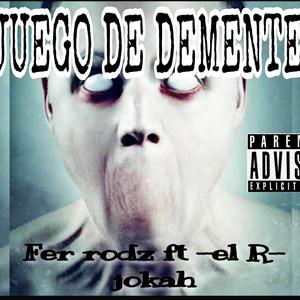 juego de dementes (feat. el R y Jokah Pacheco)