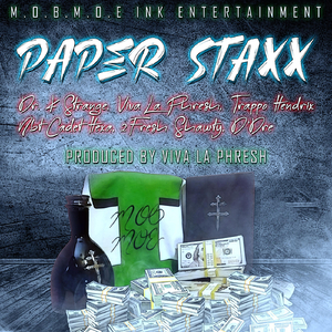 Paper Staxx (feat. Trappo Hendrix, Viva La Phresh, Nbt Cadet Hexa, 2fresh Shawty & D'dre)