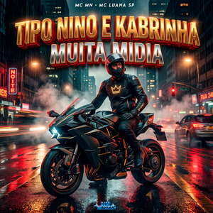 Tipo Nino e Kabrinha Muita Midia