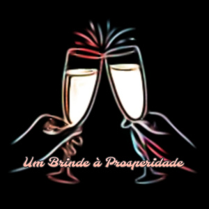 Um Brinde à Prosperidade
