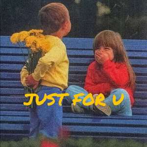 Just For U