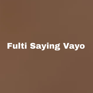 Fulti Saying Vayo