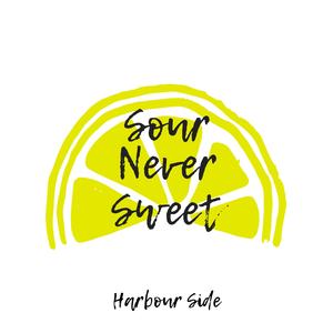 Sour Never Sweet