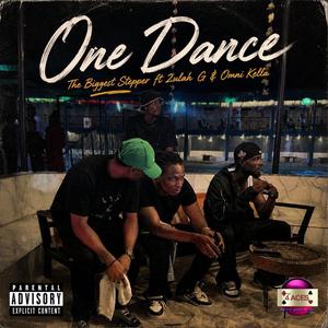 One Dance (feat. The Biggest Stepper, 2ulah G & Omni Kella)