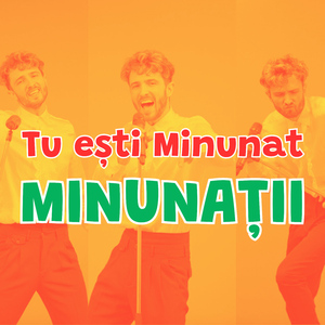 TU ESTI MINUNAT