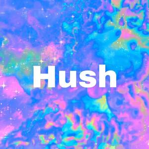 Hush