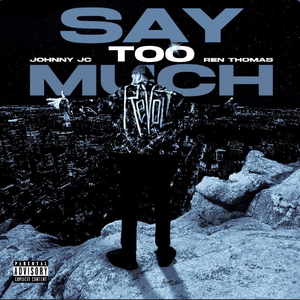 Say too much (feat. Ren Thomas)