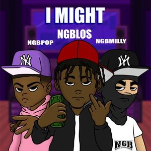 I might (feat. Ngb Milly & Pop Da Don)