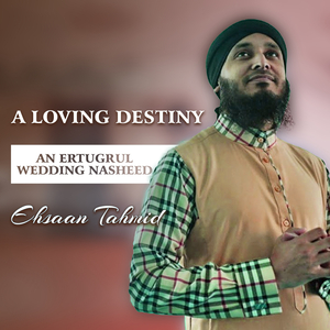 A loving Destiny An Ertugrul Wedding Nasheed