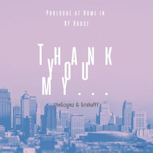 Thank You MY... Prologue at Home in NY House