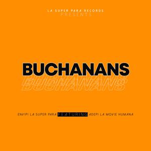 Buchanans (Con Adepi La Movie Humana)