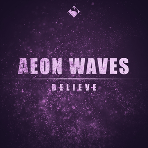 Believe (Chapter Two) (Original Mix)
