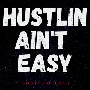 Hustlin' Ain't Easy