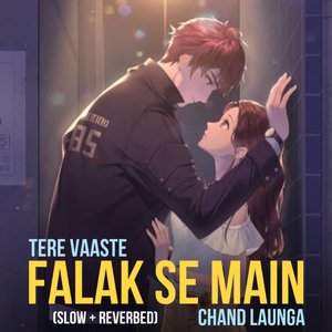 Tere Vaaste Falak Se Main Chand Launga (Slow+Reverbed)