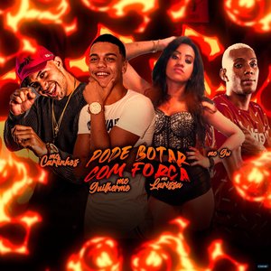 Pode Botar Com Força (feat. Mc Larissa & Mc Gw)