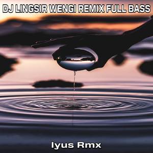DJ LINGSIR WENGI REMIX FULL BASS