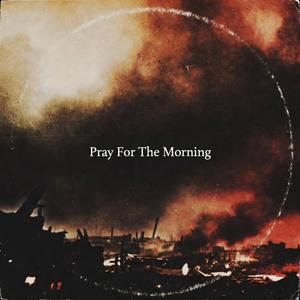 Pray For The Morning