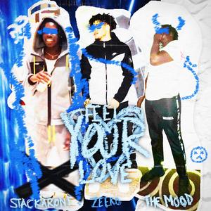 Feel Your Love (feat. Stackaroni & TheMood)