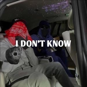 I Don't Know (feat. T Scam & AGB)