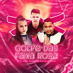 Golpe Das Faixa Rosa