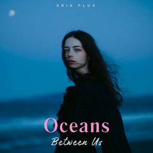 Oceans Between Us