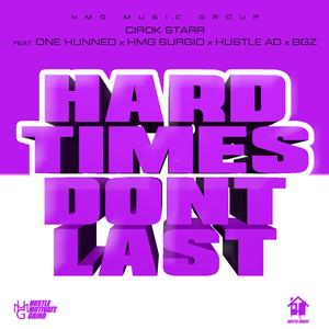 Hard times dont last (feat. One Hunned, HMG Surgio, Hustle AD & BGZ)