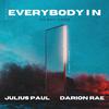 Julius Paul - Everybody In (feat. Darion Rae)