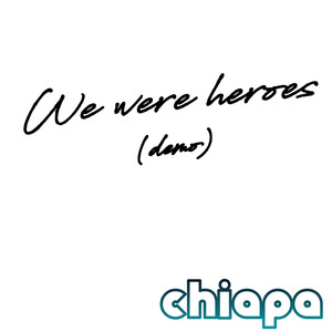 We Were Heroes