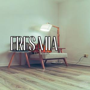Eres Mia