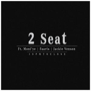 2 Seat (feat. Moni'ye, Faaris, Jackie Venson & Jackie the Robot)