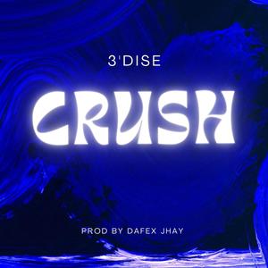 Crush (feat. 3'Dise)