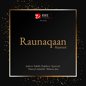 Raunaqaan (Reprised)