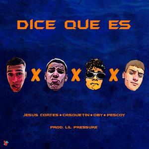 Dice Que Es