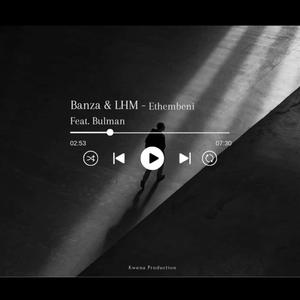 ETHEMBENI (feat. BULMAN)