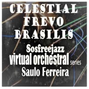 Celestial Frevo Brasilis sosfreejazz