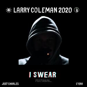 I Swear (feat. Just Charles & C'era)