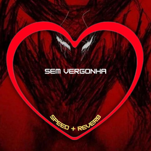 Sem Vergonha (Speed + Reverb)
