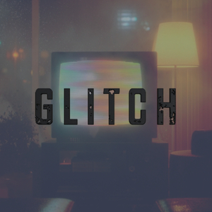GLITCH