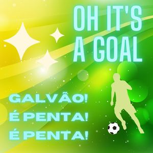 Galvão! É Penta! É Penta!