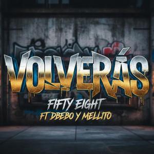 VOLVERÁS (feat. Dbebo, Mellito, UANBIT & DORIAN THE MAGIC)