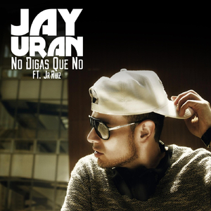 No Digas Que No (feat. Jr Ruiz)