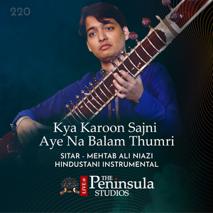 Kya Karoon Sajni Aye Na Balam Thumri - Raag - Bhairavi (Live)