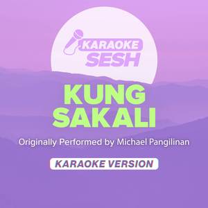 Kung Sakali (Originally Performed by Michael Pangilinan) (Karaoke Version)