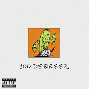100 DEGREEZ (feat. Dann G)