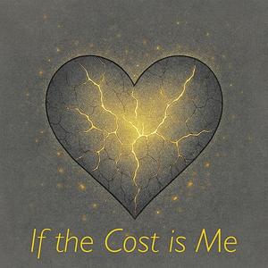 If the Cost is Me