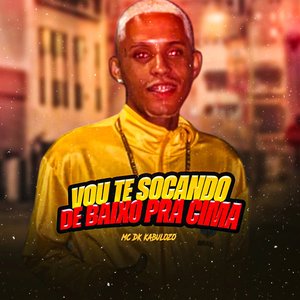 Vou Te Socando de Baixo pra Cima